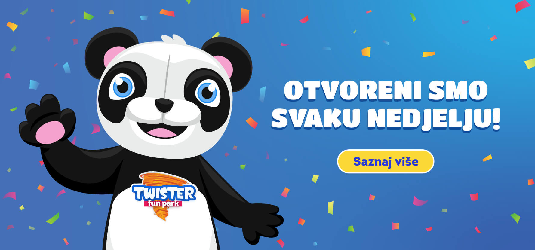 Otvoreni smo svaku nedjelju!